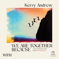 We Are Together Because - Kerry Andrew - audiobook