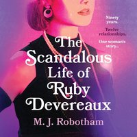 The Scandalous Life of Ruby M Devereaux - Mandy Robotham - audiobook