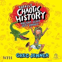 Totally Chaotic History: Ancient Egypt - Greg Jenner - audiobook