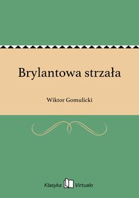 Brylantowa strzała - Wiktor Gomulicki - ebook