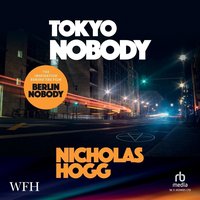 Tokyo Nobody - Nicholas Hogg - audiobook