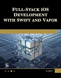 Full-Stack iOS Development with Swift and Vapor - Hem Dutt - ebook