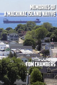 Memories of a Mackinac Island Native - Tom Chambers - ebook