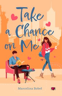 Take a chance on me - Marcelina Bobeł - ebook