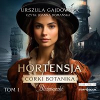 Córki botanika. Bliźniaczki. Tom 1. Hortensja - Urszula Gajdowska - audiobook