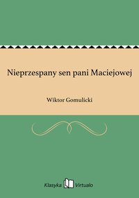 Nieprzespany sen pani Maciejowej - Wiktor Gomulicki - ebook