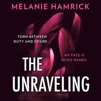 Unraveling - Melanie Hamrick - audiobook