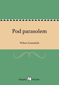 Pod parasolem - Wiktor Gomulicki - ebook