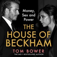 House of Beckham - Tom Bower - audiobook