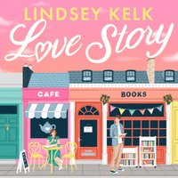 Love Story - Lindsey Kelk - audiobook