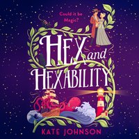 Hex and Hexability - Kate Johnson - audiobook
