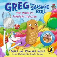 Greg the Sausage Roll: The World's Funniest Unicorn - Mark Hoyle - audiobook