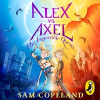 Alex vs Axel: The Impossible Quests - Sam Copeland - audiobook