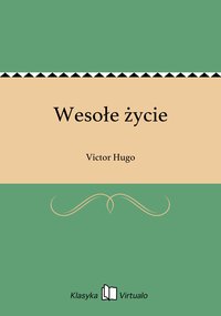 Wesołe życie - Victor Hugo - ebook