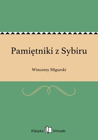 Pamiętniki z Sybiru - Wincenty Migurski - ebook