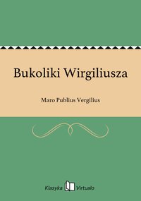 Bukoliki Wirgiliusza - Maro Publius Vergilius - ebook
