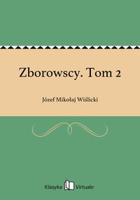 Zborowscy. Tom 2 - Józef Mikołaj Wiślicki - ebook