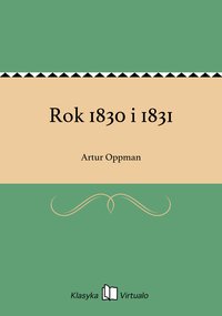 Rok 1830 i 1831 - Artur Oppman - ebook