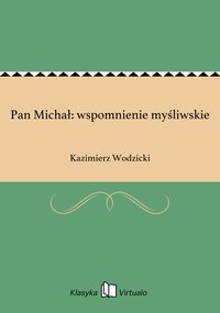 Pan Michał: wspomnienie myśliwskie - Kazimierz Wodzicki - ebook