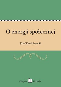 O energji społecznej - Józef Karol Potocki - ebook