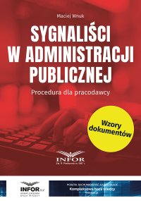 Sygnaliści w administracji publicznej. Procedura dla pracodawcy - Maciej Wnuk - ebook