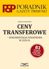 Ceny transferowe - dokumentacja podatkowa w 2024 r. - Mariusz Makowski - ebook