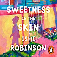 Sweetness in the Skin - Ishi Robinson - audiobook
