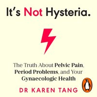It's Not Hysteria - Dr Karen Tang - audiobook