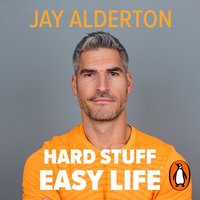 Hard Stuff, Easy Life - Jay Alderton - audiobook