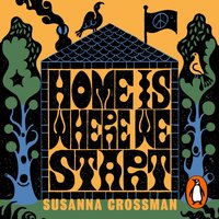 Home Is Where We Start - Susanna Crossman - audiobook