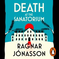 Death at the Sanatorium - Ragnar Jonasson - audiobook