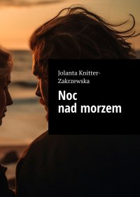 Noc nad morzem - Jolanta Knitter-Zakrzewska - ebook