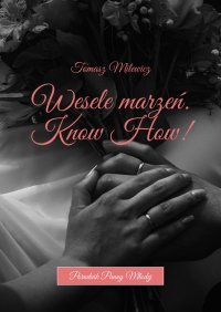 Wesele marzeń. Know How! - Tomasz Milewicz - ebook