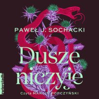 Dusze niczyje - Paweł J. Sochacki - audiobook