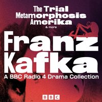 Franz Kafka: The Trial, Metamorphosis, Amerika & more - Franz Kafka - audiobook