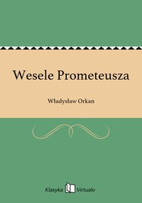 Wesele Prometeusza - Władysław Orkan - ebook