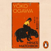 Mina's Matchbox - Yoko Ogawa - audiobook