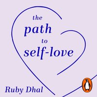 Path to Self-Love - Ruby Dhal - audiobook