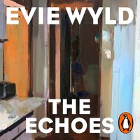 Echoes - Evie Wyld - audiobook