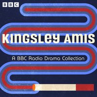 Kingsley Amis: A BBC Radio Drama Collection - Kingsley Amis - audiobook
