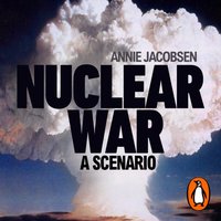 Nuclear War - Annie Jacobsen - audiobook