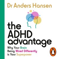 ADHD Advantage - Dr Anders Hansen - audiobook