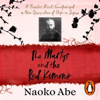 Martyr and the Red Kimono - Naoko Abe - audiobook