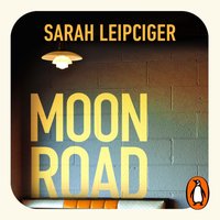 Moon Road - Sarah Leipciger - audiobook