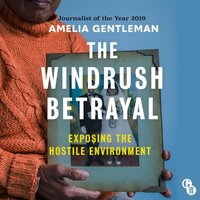 Windrush Betrayal - Amelia Gentleman - audiobook