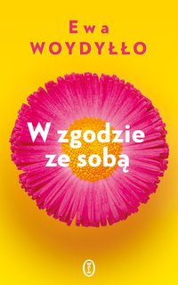 W zgodzie ze sobą - Ewa Woydyłło - ebook