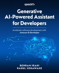 Generative AI-Powered Assistant for Developers - Behram Irani - ebook