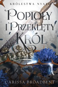 Popioły i przeklęty król - Carissa Broadbent - ebook