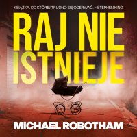 Raj nie istnieje - Michael Robotham - audiobook