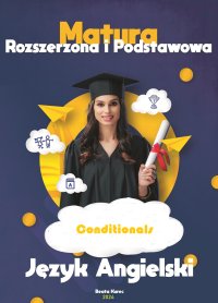 Matura podstawowa i rozszerzona. Conditionals - Beata Kurec - ebook